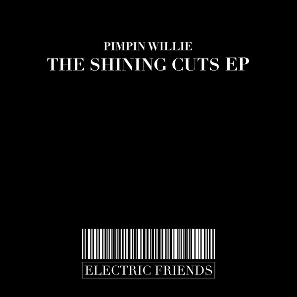 Pimpin Willie - The Shining Cuts EP [EFM173]